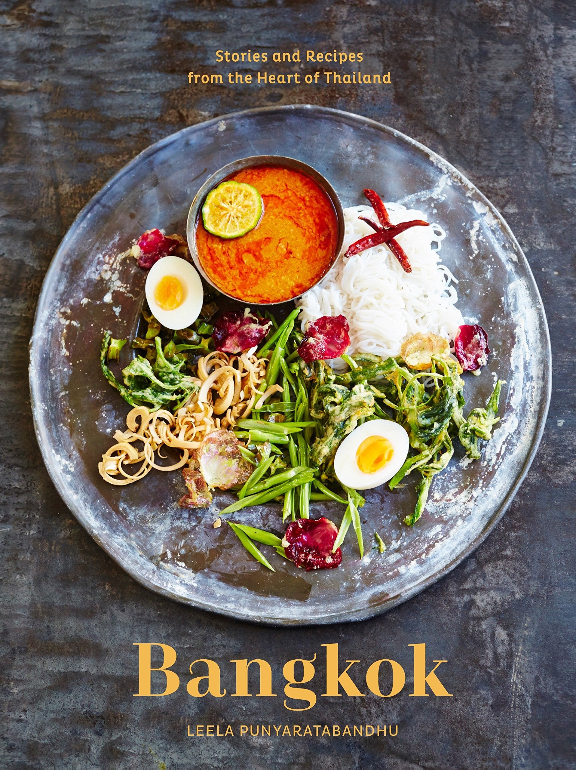 Bangkok: Recipes and Stories from the Heart of Thailand (Leela Punyaratabandhu)