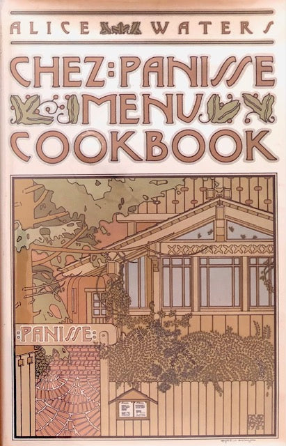 (*NEW ARRIVAL*) (Chez Panisse) Alice Waters, with Linda Guenzel. Chez Panisse Menu Cookbook *Signed*