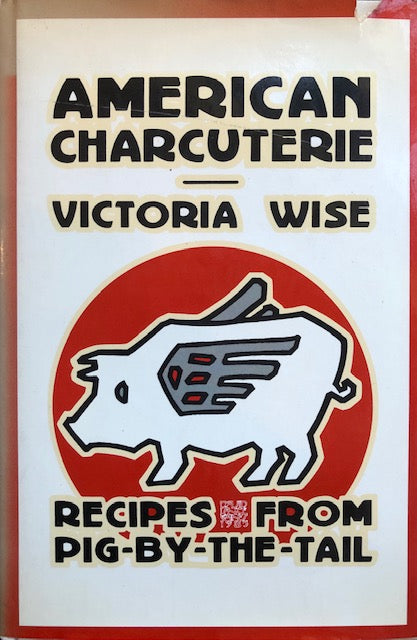 (*NEW ARRIVAL*) (Charcuterie) Victoria Wise. American Charcuterie: Recipes from Pig-By-the-Tail.
