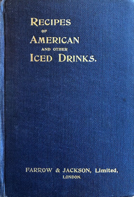 (*NEW ARRIVAL*) (Cocktails) [PAUL, Charlie]. Recipes of American and Other Iced Drinks.
