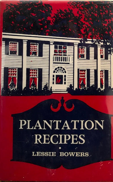 (Southern - African American) Bowers, Lessie. Plantation Recipes. SIGNED!