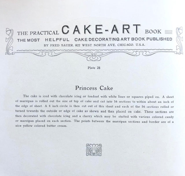 (Cake) Fred Bauer.  Practical Cake-Art: The Most Useful and Helpful Book on Cake Decorating Ever Published.
