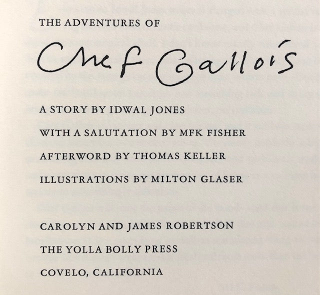 (Fine Press) Jones, Idwal. The Adventures of Chef Gallois. Salutation by M.F.K. Fisher. Afterword by Thomas Keller.
