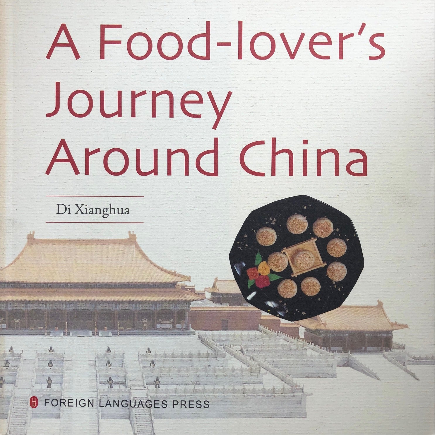 (Chinese) Di Xianghua. A Food-Lover's Journey Around China.