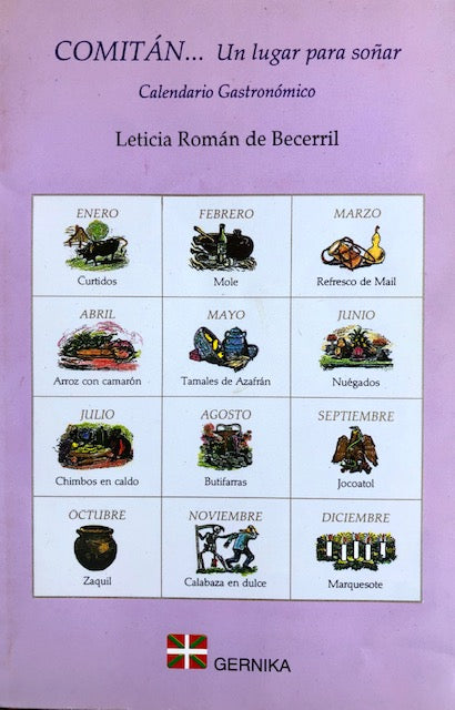 (Mexican) Roman de Becerril, Leticia. Comitan...Un Lugar para Soñar: Calendario Gastronomico.