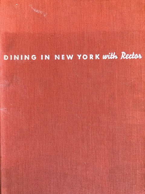 (New York) George Rector. Dining in New York with Rector: A Personal Guide to Good Eating.