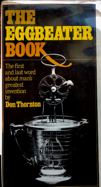 (Eggs) Thornton, Don.  The Eggbeater Book.