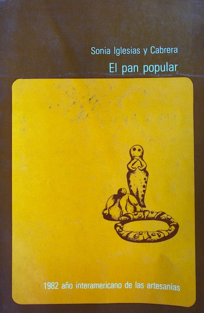 (Mexican) Iglesias y Cabrera, Sonia. El Pan Popular.