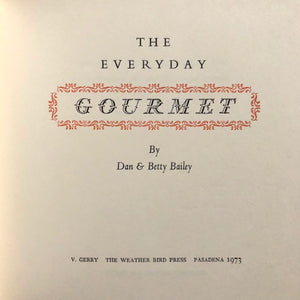 (Fine Press) Bailey, Dan & Betty. The Everyday Gourmet.