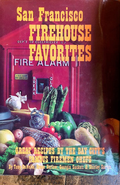 (*NEW ARRIVAL*) (San Francisco) Calvello, Tony, Bruce Harlow, Georgia Sackett & Shirley Sarvis. San Francisco Firehouse Favorites.