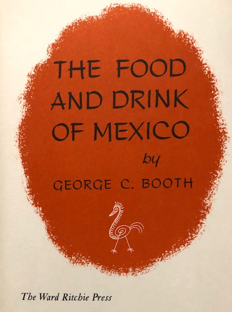 (Mexican) Booth, George C. The Food and Drink of Mexico.