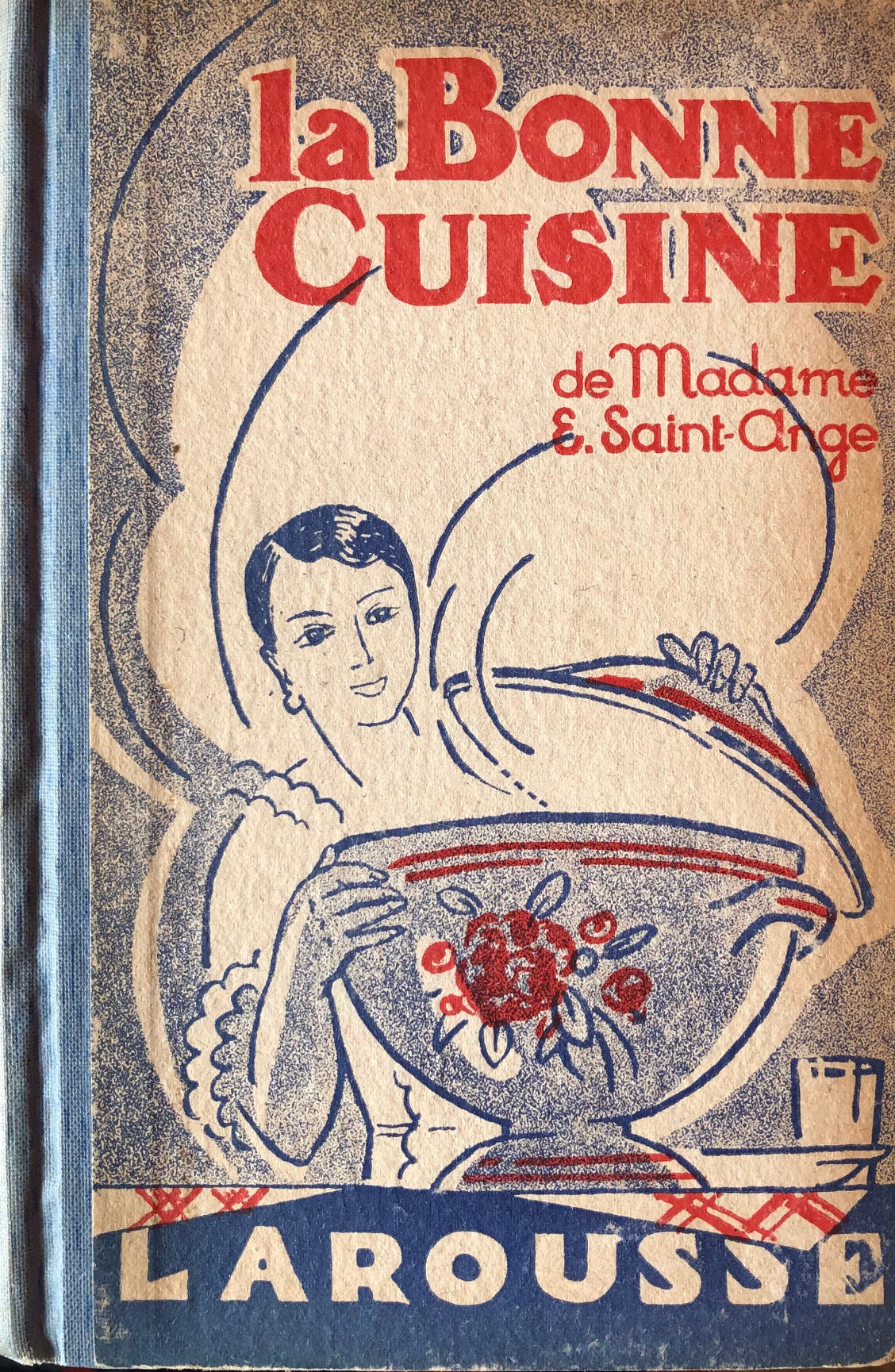 (French) Madame E. Saint-Ange. La Bonne Cuisine de Mme. E. Saint-Ange: Huit Recettes et Cinq Cents Menus.