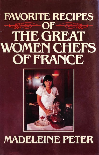 (French) Madeleine Peter. Favorite Recipes of the Great Women Chefs of France. Trans. by Nancy Simmons.