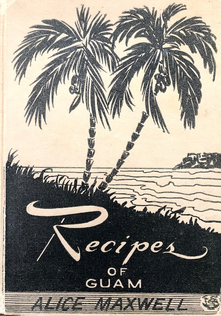 (*NEW ARRIVAL*) (Guam) Alice Maxwell.  Recipes of Guam: The Fandango, The Fiesta, The Coconut Tree.