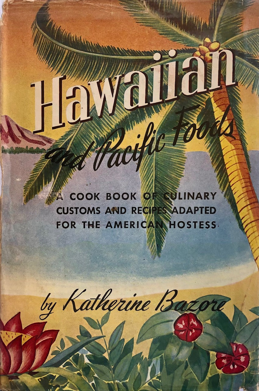 (*NEW ARRIVAL*) (Hawaiian) Bazore, Katherine. Hawaiian and Pacific Foods: A Cookbook of Culinary Customs and Recipes.
