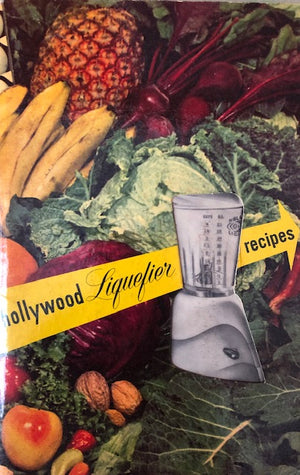 (California - Booklet) Hollywood Liquefier's Home-Tested Recipes. Illus