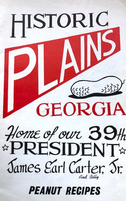 (*NEW ARRIVAL*) (Southern - Georgia)  Historic Plains Georgia, Home of Our 39th President, James Earl Carter, Jr. (and Billy): Peanut Recipes.  