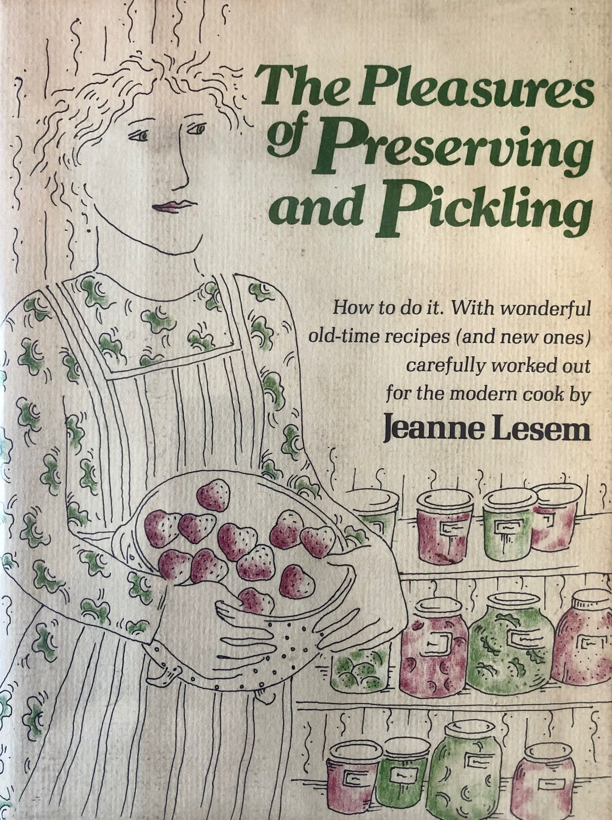 (*NEW ARRIVAL*) (Preserving) Jeanne Lesem. The Pleasures of Preserving and Pickling.