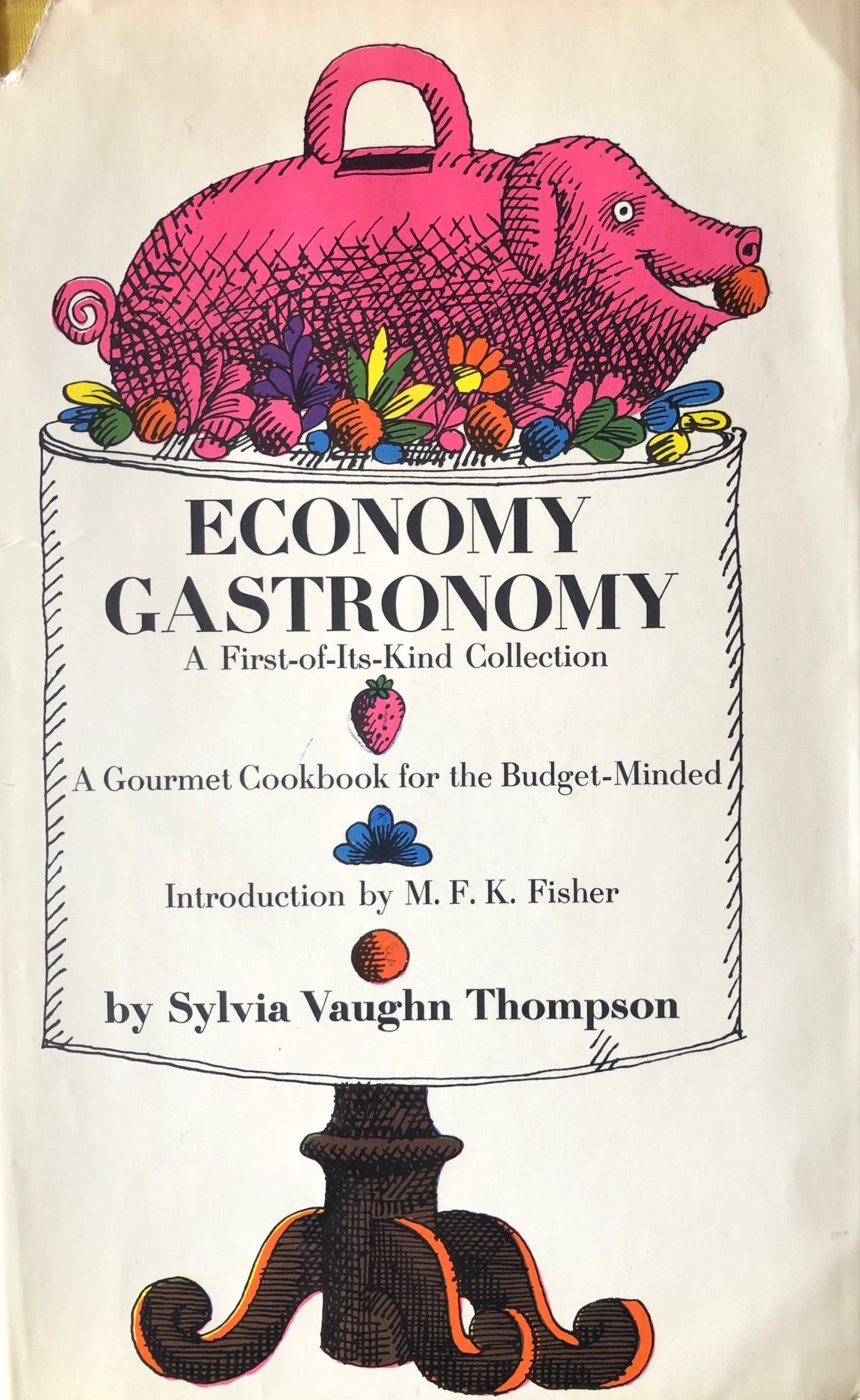 (Economy) Sylvia Vaughn Thompson. Economy Gastronomy: A Gourmet Cookbook for the Budget-Minded. Intro. by M.F.K. Fisher.