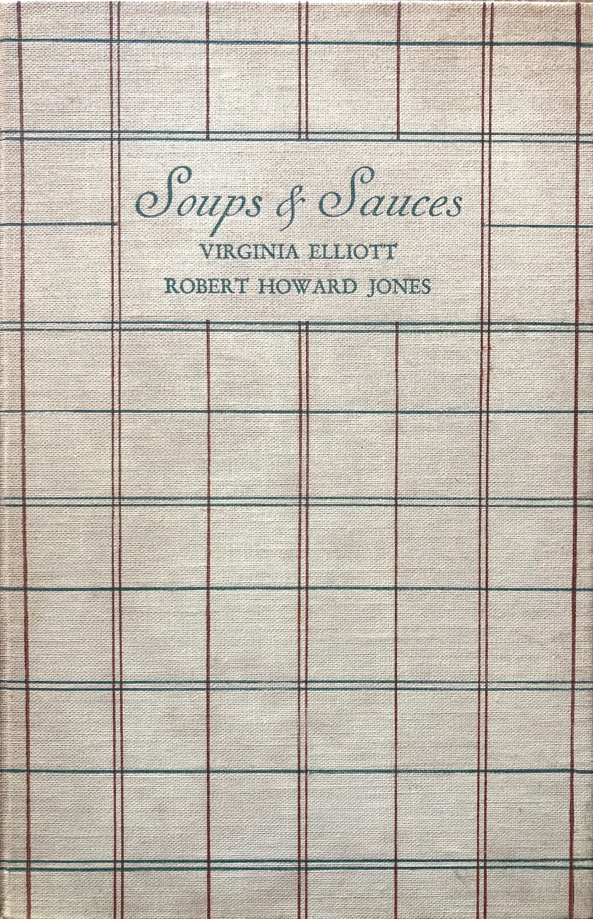 (General) Virginia Elliott & Robert Howard Jones. Soups and Sauces.