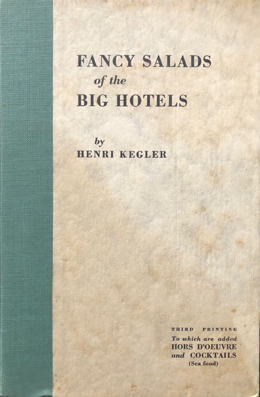 (*NEW ARRIVAL*) (Hotels) Kegler, Henri. Fancy Salads of the Big Hotels.