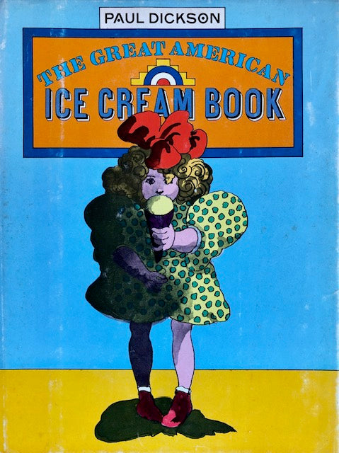 (Ice Cream) Dickson, Paul. The Great American Ice Cream Book.