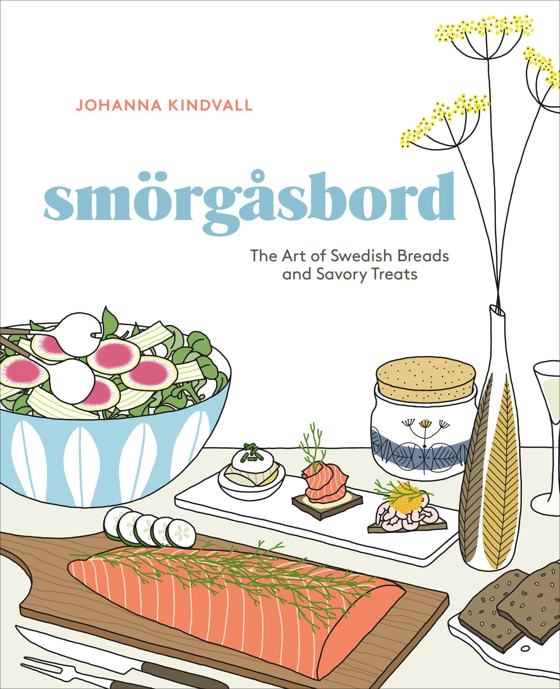 Smorgasbord: The Art of Swedish Breads and Savory Treats (Johanna Kindvall)