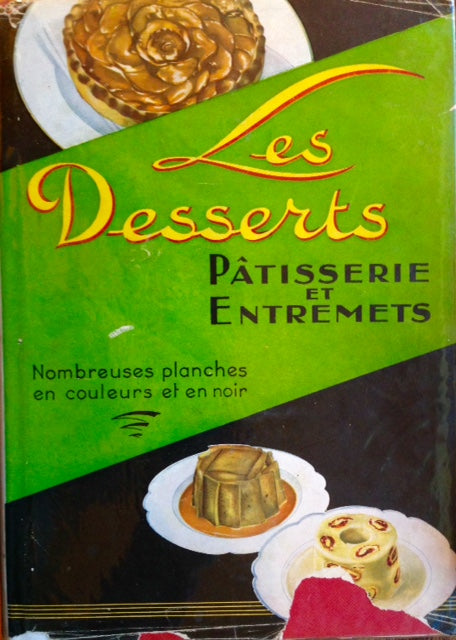 Pastry) Pellaprat, H.-P. Les Desserts: Recueil de Patisserie et Entre