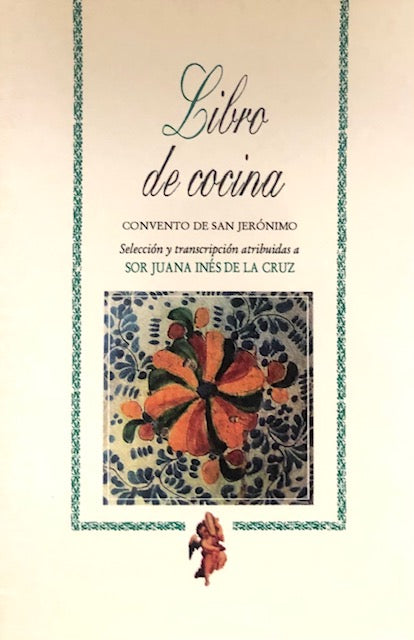 (Mexican) De San Pelayo, Geronimo. Libro de Cocina del Hermano Fray Geronimo de San Pelayo: Mexico, siglo XVIII.