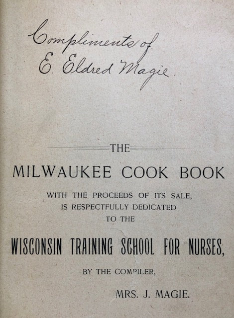(Wisconsin) E. Eldred Magie, ed. Milwaukee Cook Book. SIGNED!