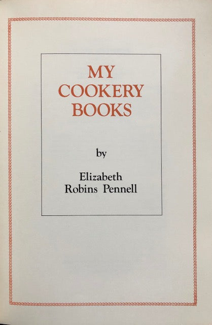 (Reference) Pennell, Elizabeth Robins. My Cookery Books. Intro. By Michael McKirdy.