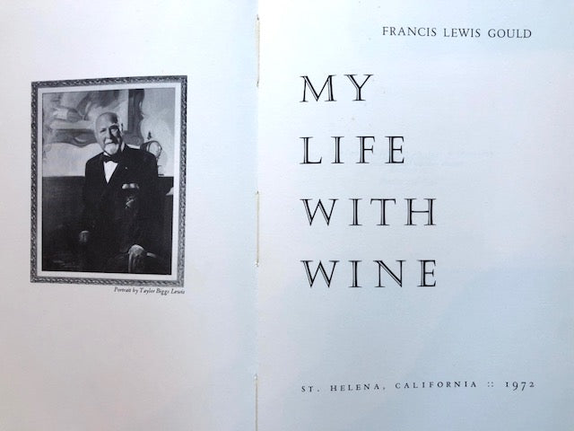 (Wine) Francis Lewis Gould. My Life with Wine. SIGNED! Intro. by M.F.K. Fisher.