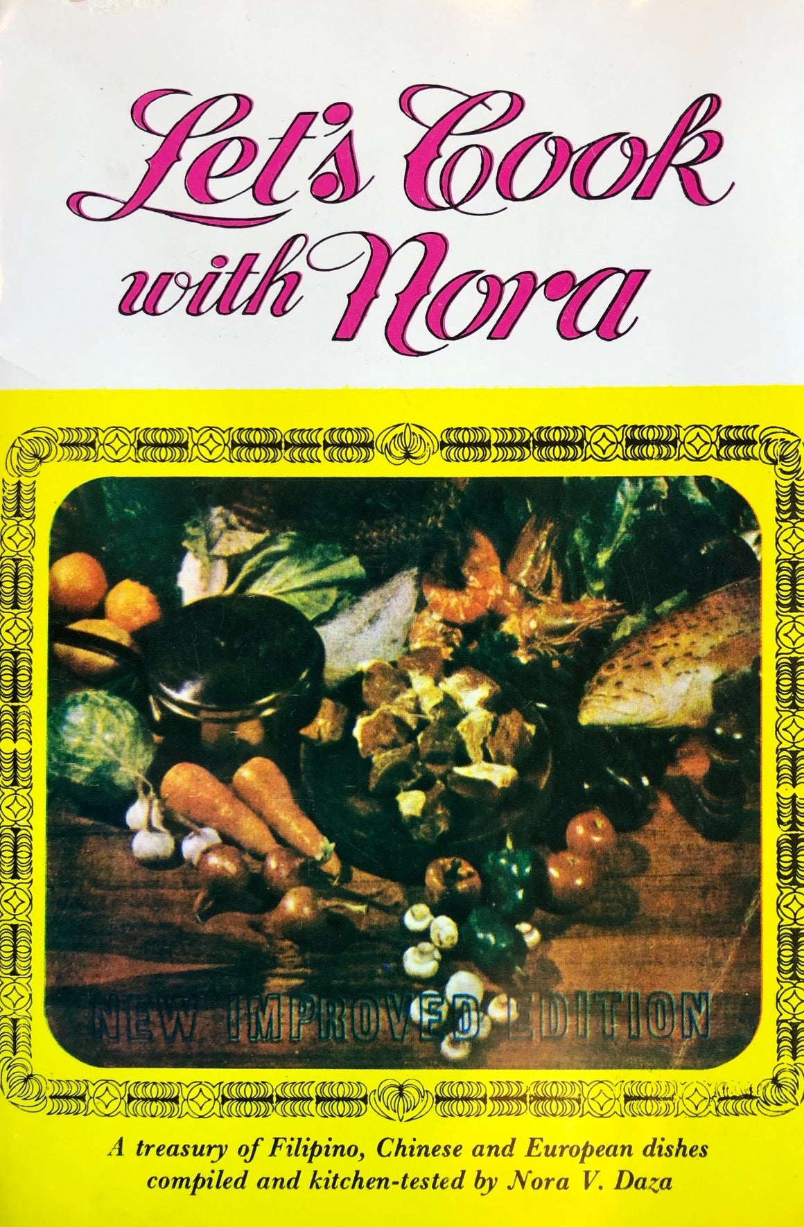 (Filipino) Nora V. Daza. Let's Cook with Nora: A Treasury of Filipino, Chinese and European Dishes.