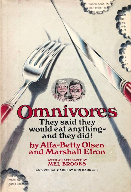 (Food Writing) Olsen, Alfa-Betty & Marshall Efron. Omnivores: They Said They Would Eat Anything – and They Did! Affidavit by Mel Brooks.