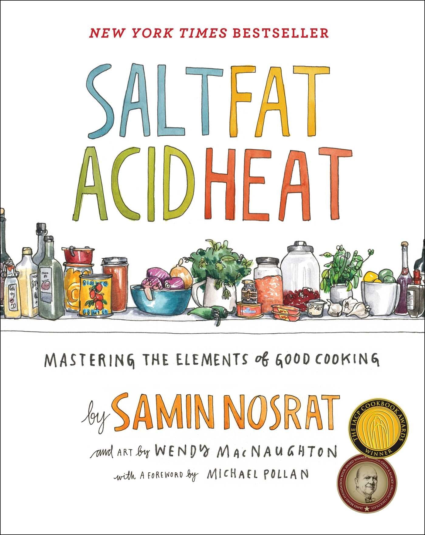 Salt Fat Acid Heat: Mastering the Elements of Cooking (Samin Nosrat)