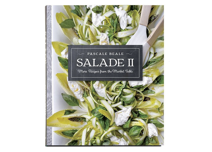 Salade II: More Recipes From The Market Table (Pascale Beale)