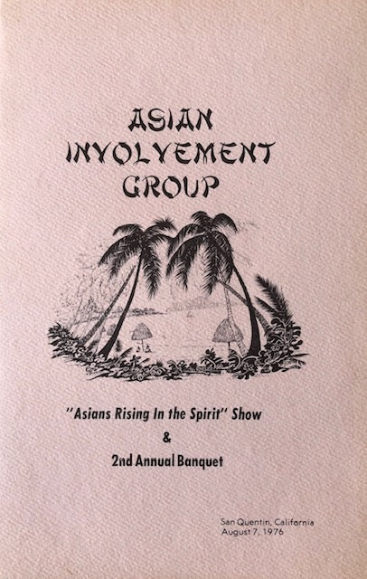 (San Quentin) Asian Involvement Group. "Asian Rising in the Spirit" Show & 2nd Annual Banquet.