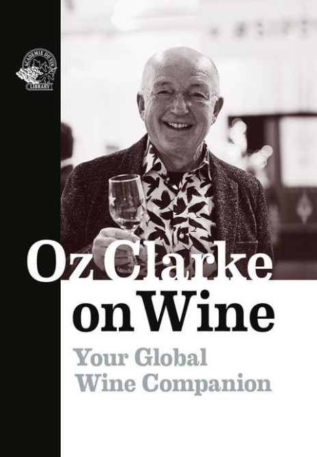 Oz Clarke on Wine: Your Global Wine Companion (Oz Clarke)