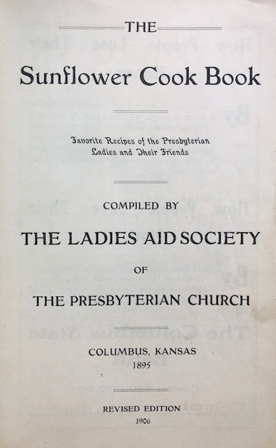 (Kansas) Ladies Aid Society of the Presbyterian Church. The Sunflower Cook Book: Favorite Recipes of the Presbyterian Ladies and their Friends.