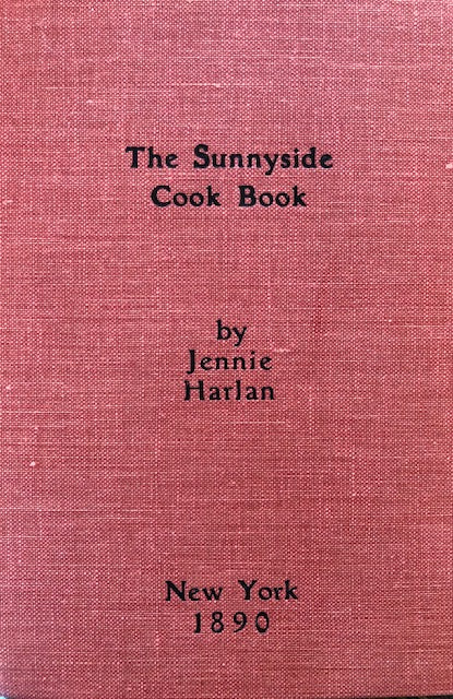 (New York) Jennie Harlan.  The Sunnyside Cook Book and Home Receipt Guide.