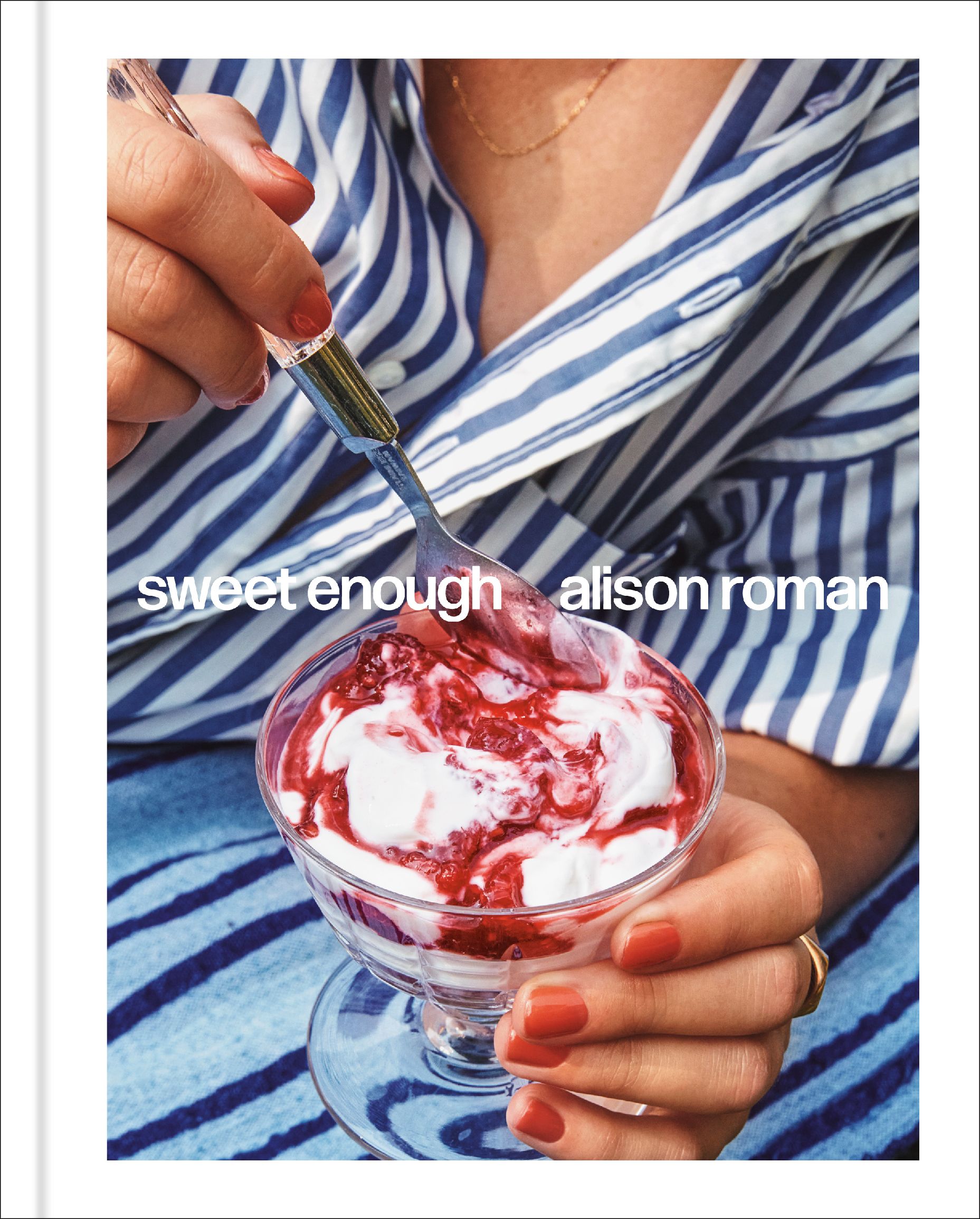 Sweet Enough: A Baking Book (Alison Roman) *Signed*