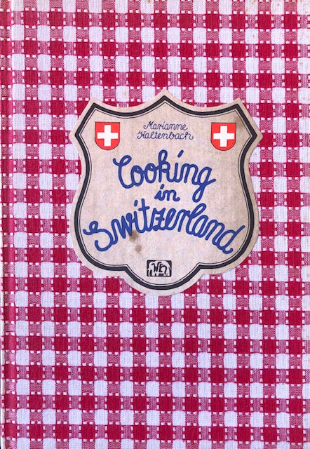 (*NEW ARRIVAL*) (Switzerland) Haltenbach, Marianne. Cooking in Switzerland.
