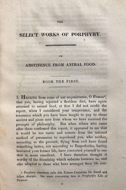 (Vegetarian) Porphyry.  Select Works of Porphyry; containing his four books on abstinence from animal food; his treatise on the Homeric cave of the nymphs; and his auxiliaries to the perception of intelligible nature.