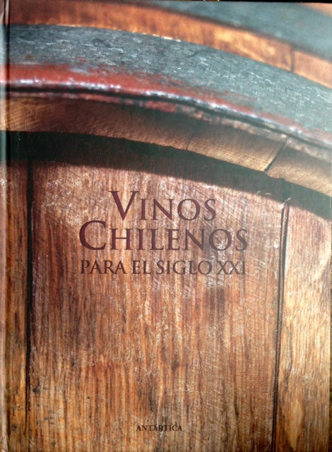 (Wine - Chile) Aguirre, Hernan Maino, ed. Vinos Chilenos para el Siglo XXI.