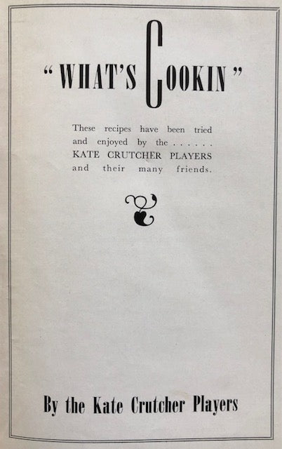 (California - Los Angeles) Kate Crutcher Players - What’s Cookin