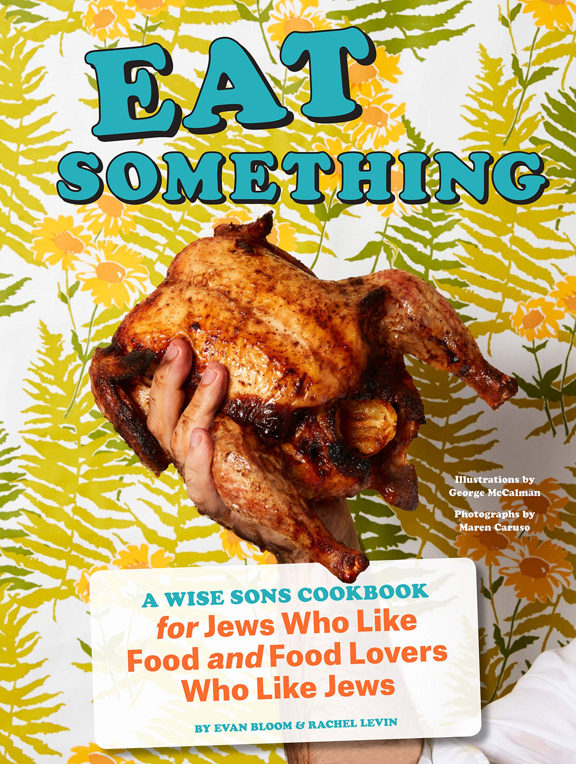*Sale* Eat Something: A Wise Sons Cookbook for Jews Who Like Food and Food Lovers Who Like Jews *Signed* (Evan Bloom, Rachel Levin)