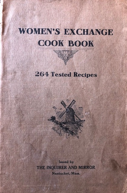 (Massachusetts - Nantucket) Women’s Exchange Cook Book: 264 Tested Recipes.