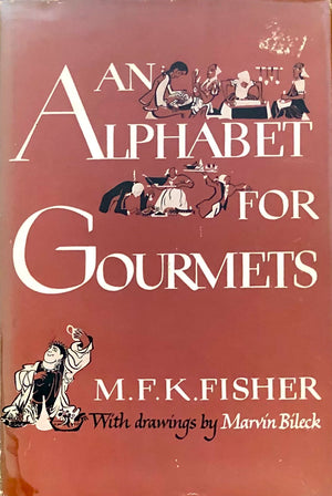 (Food Writing) Fisher, M.F.K. An Alphabet for Gourmets.