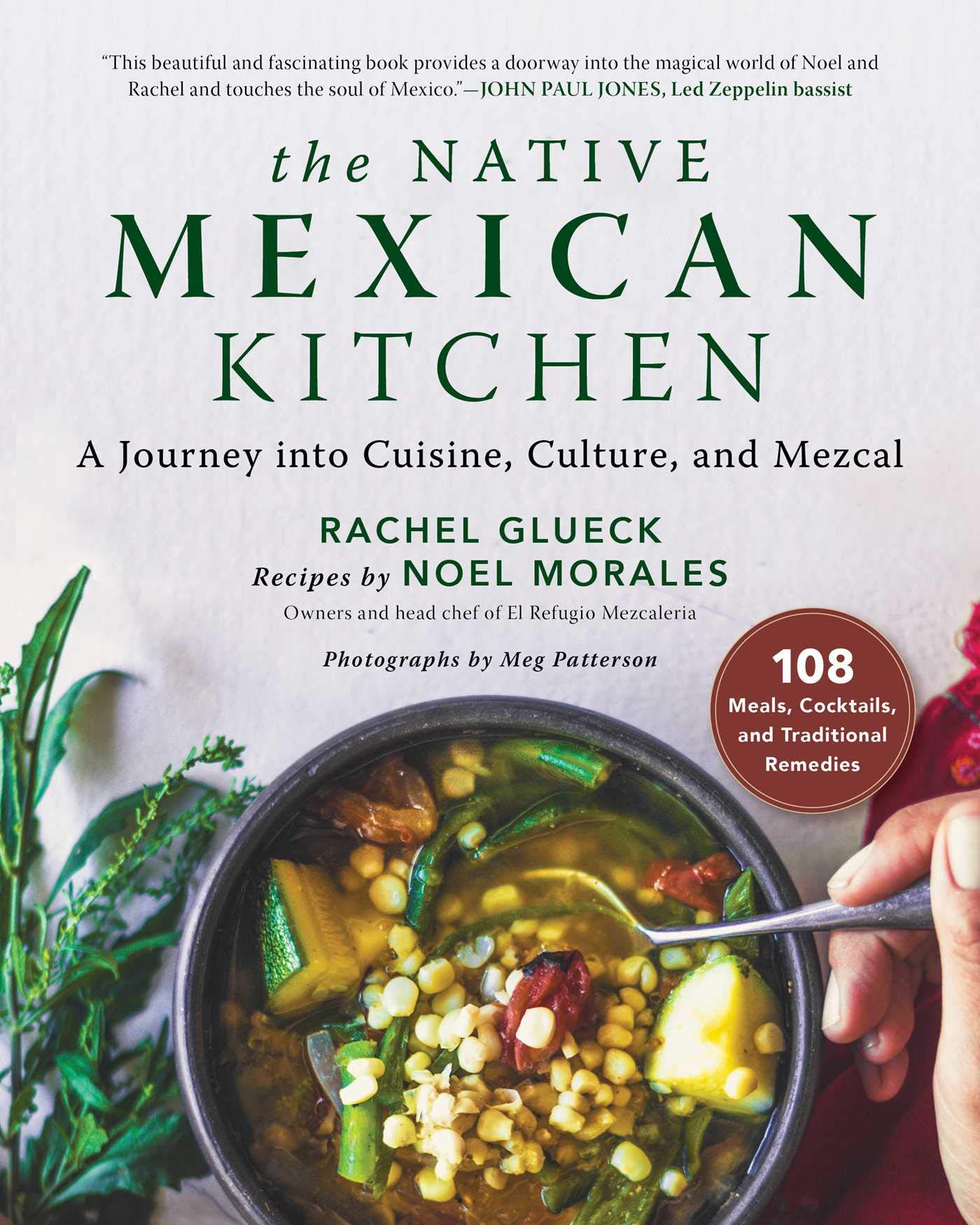 The Native Mexican Kitchen: A Journey into Cuisine, Culture, and Mezcal (Rachel Glueck, Noel Morales)