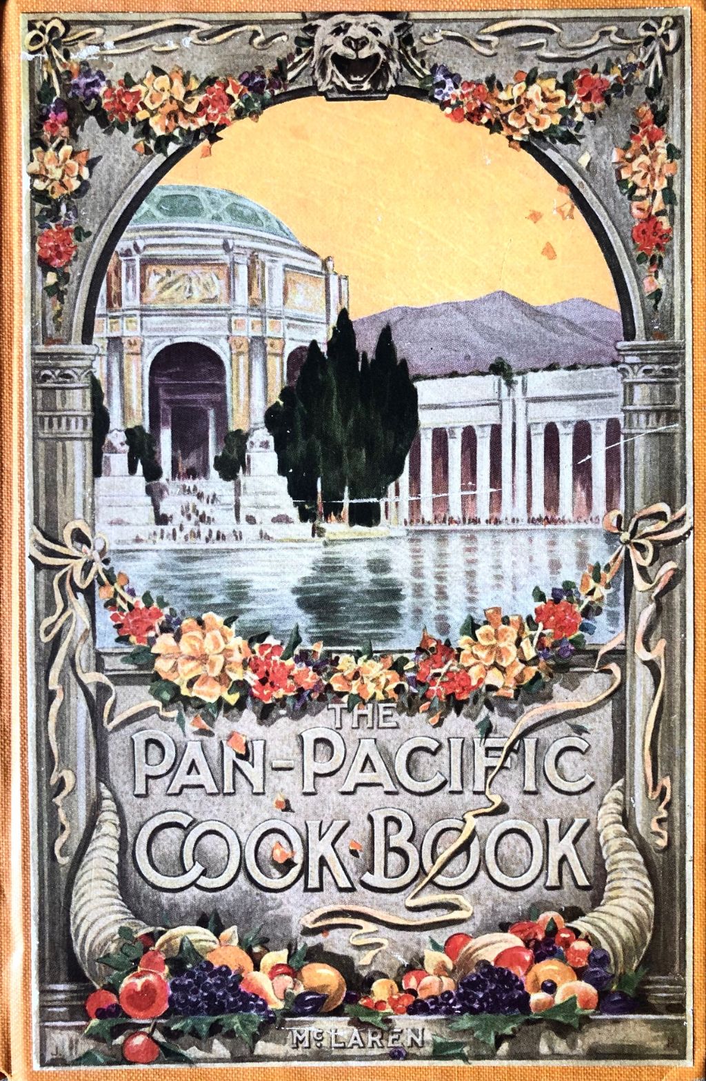 (*NEW ARRIVAL*) (San Francisco) McLaren, L.L. The Pan-Pacific Cook-Book: Savory Bits from the World’s Fair.